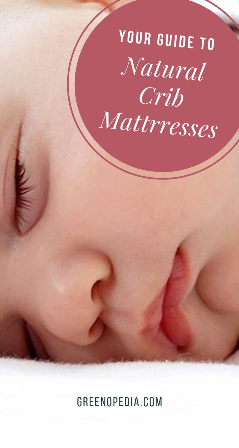 How to Find the Best Natural Crib Mattress for Your Baby | The safest crib mattresses support a healthy sleep and are naturally resistant to bacteria, dust mites, moisture, and fire... all without harmful chemicals. | Greenopedia #healthiestbabycribmattress #safestbabycribmattresses #naturalcribmattresses #safestcribmattresses #naturalbabycribmattresses #healthycribmattress via @greenopedia